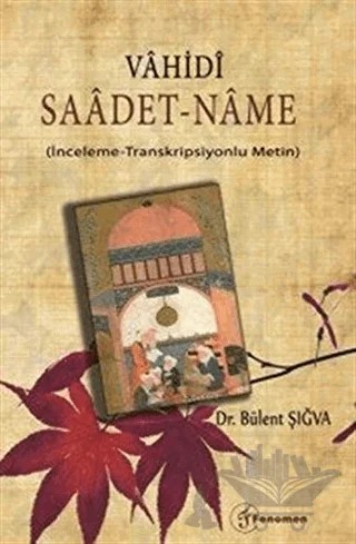Vahidi Saadet-Name – Bülent Şığva – Fenomen Yayıncılık kitap kapağı
