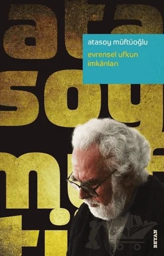 Evrensel Ufkun İmkanları – Atasoy Müftüoğlu – Beyan Yayınları kitap kapağı