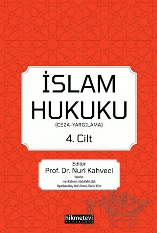 İslam Hukuku 4.cilt (Ceza -Yargılama) – Alpaslan Alkış, Abdullah Çolak, Halis Demir, Üzeyir Köse, Nuri Kahveci – Hikmetevi Yayınları kitap kapağı