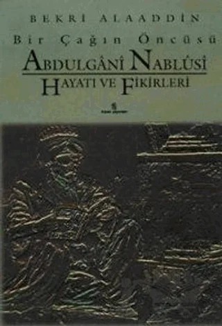 Abdülgani Nablusi Hayatı Ve Fikirleri – Bekri Alaaddin – İnsan Yayınları kitap kapağı
