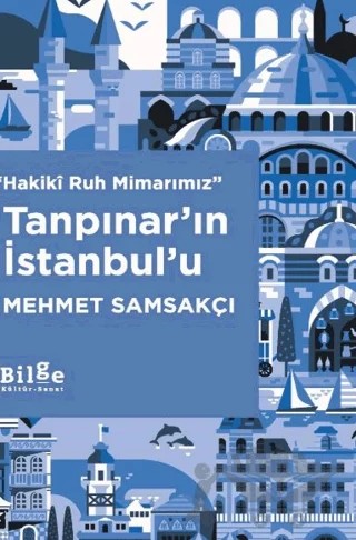 Tanpınar’ın İstanbul’u – Mehmet Samsakçı – Bilge Kültür Sanat kitap kapağı