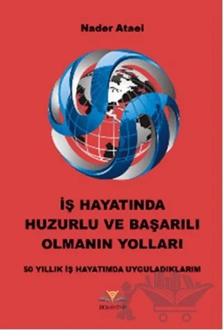 İş Hayatında Huzurlu ve Başarılı Olmanın Yolları – Nader Ataei – Demavend Yayınları kitap kapağı