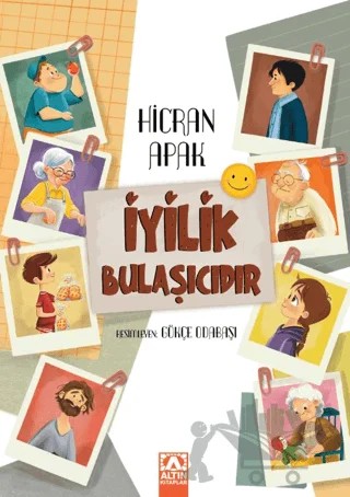İyilik Bulaşıcıdır – Hicran Apak – Altın Kitaplar kitap kapağı