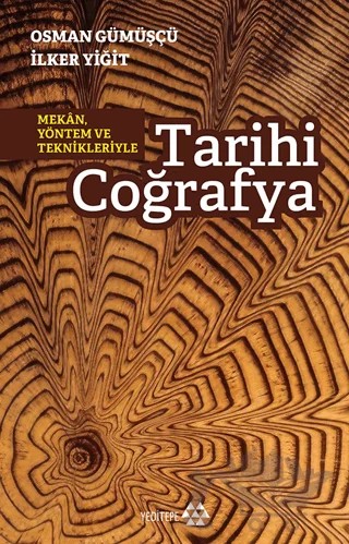 Tarihi Coğrafya – Osman Gümüşçü, İlker Yiğit – Yeditepe Yayınevi kitap kapağı