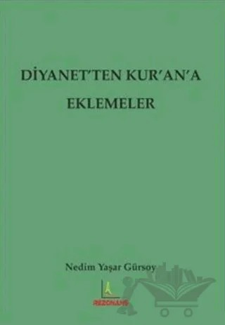 Diyanet'ten Kur'an'a Eklemeler – Nedim Yaşar Gürsoy – Rezonans Yayıncılık kitap kapağı