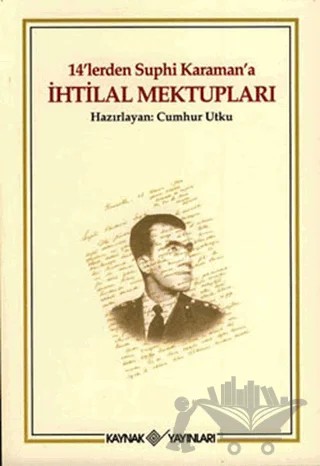 14’lerden Suphi Karaman’a İhtilal Mektupları – Cumhur Utku – Kaynak Yayınları kitap kapağı