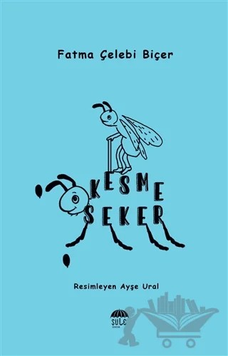 Kesme Şeker – Fatma Çelebi Biçer – Şule Yayınları kitap kapağı