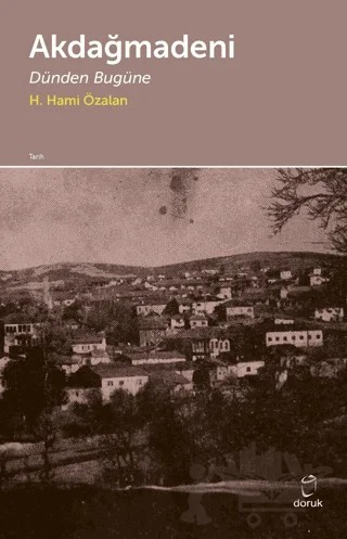 Akdağmağdeni - Dünden Bugüne – H. Hami Özalan – Doruk Yayınları kitap kapağı
