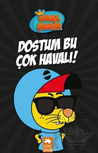 Dostum Bu Çok Havalı - Kral Şakir 5 – Varol Yaşaroğlu – Eksik Parça Yayınları kitap kapağı