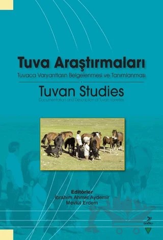 Tuva Araştırmaları - Tuvaca Varyantların Belgelenmesi ve Tanımlanması – İbrahim Ahmet Aydemir, Mevlüt Erdem – Grafiker Yayınları kitap kapağı