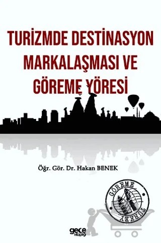 Turizmde Destinasyon Markalaşması ve Göreme Yöresi – Hakan Benek – Gece Kitaplığı kitap kapağı