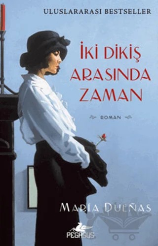 İki Dikiş Arasında Zaman – Maria Duenas – Pegasus Yayınları kitap kapağı