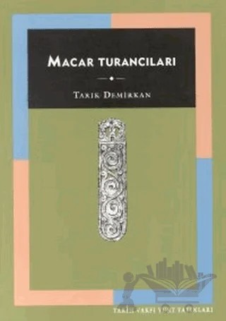 Macar Turancıları – Tarık Demirkan – Tarih Vakfı Yurt Yayınları kitap kapağı