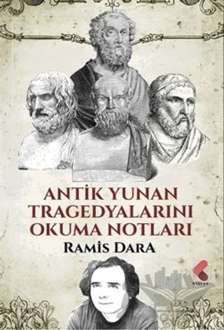 Antik Yunan Tragedyalarını Okuma Notları – Ramis Dara – Klaros Yayınları kitap kapağı