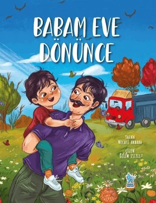 Babam Eve Dönünce – Necati Akbaba – Minik Damla Yayınevi kitap kapağı