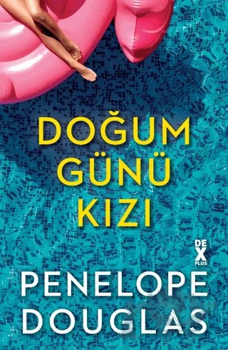 Doğum Günü Kızı – Penelope Douglas – Dex Yayınevi kitap kapağı