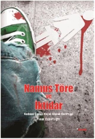 Namus, Töre ve İktidar – Pınar Ecevitoğlu – Dipnot Yayınları kitap kapağı
