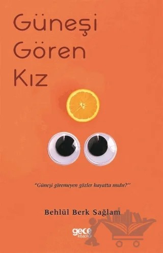 Güneşi Gören Kız – Behlül Berk Sağlam – Gece Kitaplığı kitap kapağı