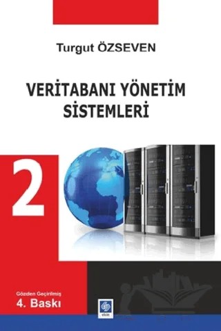 Veritabanı Yönetim Sistemleri 2 – Turgut Özseven – Ekin Basım Yayın kitap kapağı