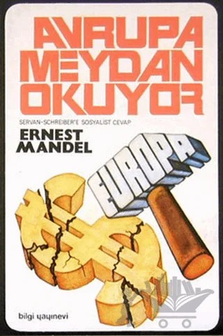 Avrupa Meydan Okuyor Servan Schreiber’e Sosyalist Cevap – Ernest Mandel – Bilgi Yayınevi kitap kapağı