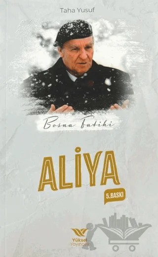 Bosna Fatihi Aliya – Taha Yusuf – Yüksel Yayıncılık kitap kapağı