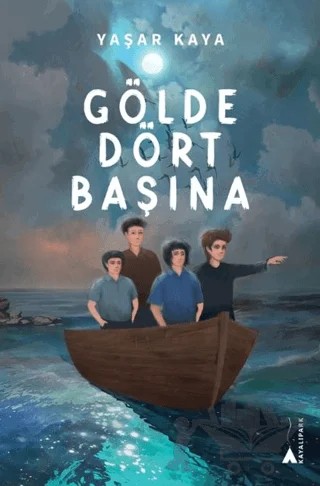 Gölde Dört Başına – Yaşar Kaya – Kayalıpark kitap kapağı