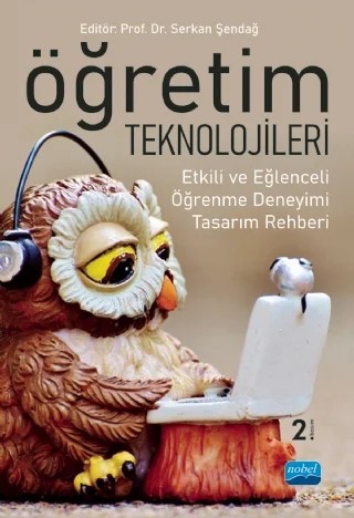 ÖĞRETİM TEKNOLOJİLERİ - Etkili ve Eğlenceli Öğrenme Deneyimi Tasarım Rehberi – Ahmet Naci Çoklar, Berrin Doğusoy, Hasan Özgür, Hatice Sancar Tokmak, İlker Yakın, Kerem Kılıçer, Mehmet Can Şahin, Nuray Gedik, Sacip Toker, Serkan Şendağ, Yusuf Levent Sahin, Zeynep Turan – Nobel Akademik Yayıncılık kitap kapağı