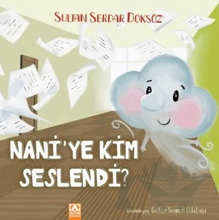 Nani'ye Kim Seslendi – Sultan Serdar Doksöz – Altın Kitaplar kitap kapağı