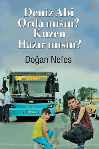 Deniz Abi Orda mısın? Kuzen Hazır mısın? – Doğan Nefes – Cinius Yayınları kitap kapağı