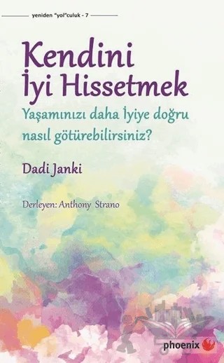 Kendini İyi Hissetmek – Dadi Janki – Phoenix Yayınevi kitap kapağı