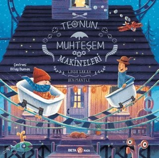 Teo'nun Muhteşem Makineleri – Linda Sarah – Beta Kids kitap kapağı