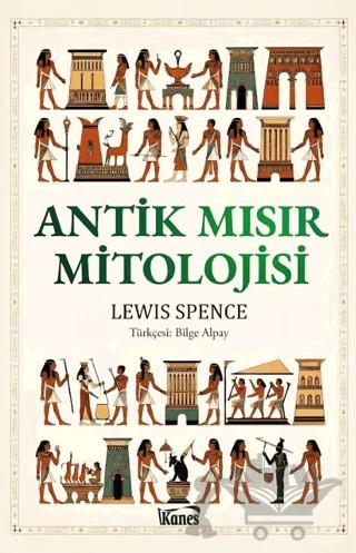 Antik Mısır Mitolojisi – Lewis Spence – Kanes Yayınları kitap kapağı