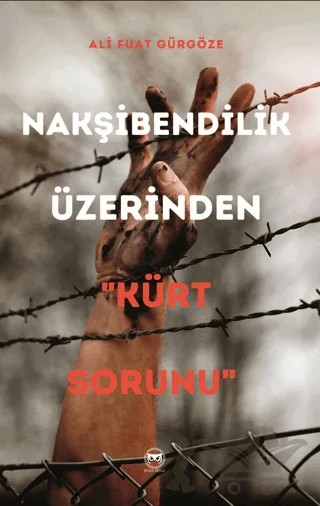 Nakşibendilik Üzerinden Kürt Sorunu – Ali Fuat Gürgöze – Siyah Beyaz Yayınları kitap kapağı