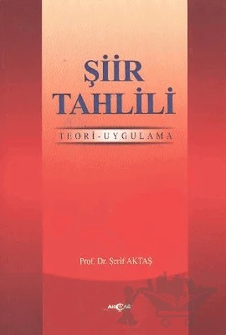 Şiir Tahlili – Şerif Aktaş – Akçağ Yayınları kitap kapağı