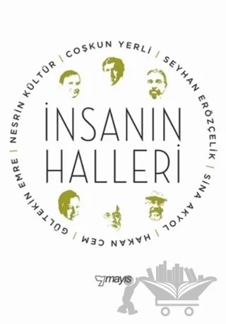 İnsanın Halleri – Coşkun Yerli, Gültekin Emre, Hakan Cem, Nesrin Kültür, Seyhan Erözçelik, Sina Akyol – Mayıs Yayınları kitap kapağı