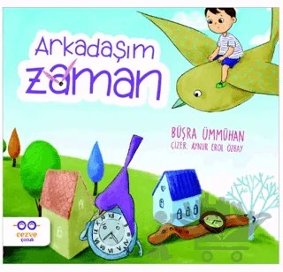 Arkadaşım Zaman – Büşra Ümmühan – Cezve Çocuk kitap kapağı
