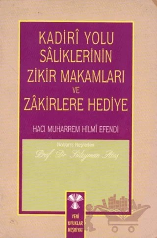 Kadiri Yolu Saliklerin Zikir Makamları ve Zakirlere Hediye – Süleyman Ateş – Yeni Ufuklar Neşriyat kitap kapağı