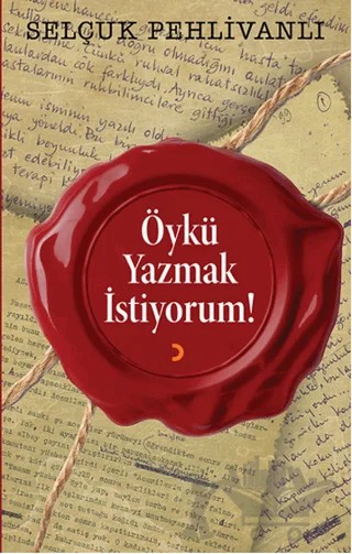 Öykü Yazmak İstiyorum! – Selçuk Pehlivanlı – Cinius Yayınları kitap kapağı