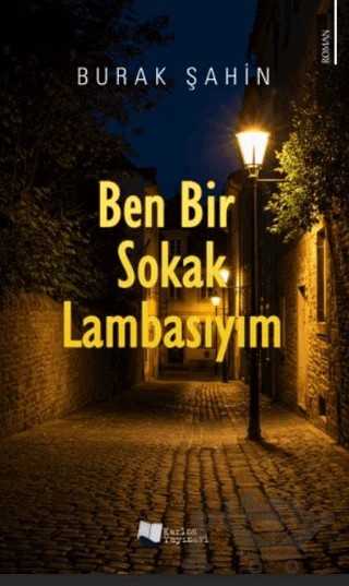 Ben Bir Sokak Lambasıyım – Burak Şahin – Karina Yayınevi kitap kapağı
