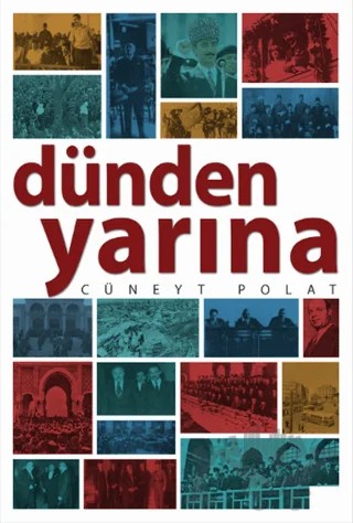 Dünden Yarına – Cüneyt Polat – Yazıgen Yayınevi kitap kapağı