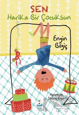 Sen Harika Bir Çocuksun – Engin Bilgiç – Luna Çocuk Yayınları kitap kapağı