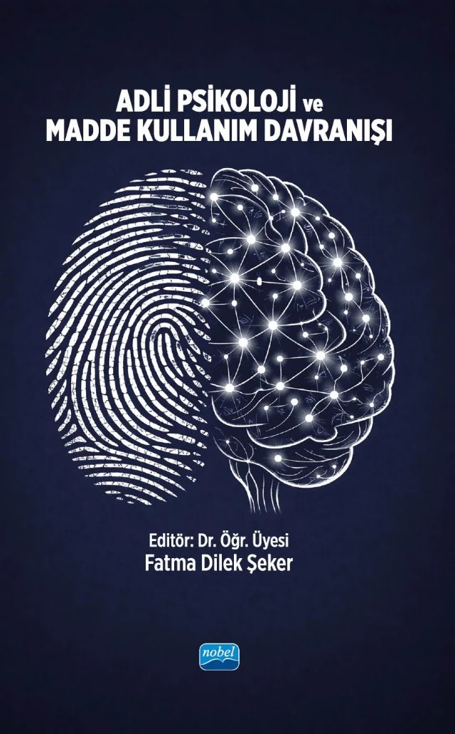 Adli Psikoloji ve Madde Kullanım Davranışı – Alev Aktaş, Can Deveci, Dilek Öker Keleş, Duygu Yeşim Ovat, Enes Yılmaz, Esin Zengin Taş, Fatma Dilek Şeker, M. Nureddin Bozalan, Nedim Havle, Rukiye Aslan, Serap Annette Akgür, Tarık Tuna, Yiğit İltaş, Zeynep Akyüz – Nobel Akademik Yayıncılık kitap kapağı