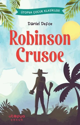 Robinson Crusoe – Daniel Defoe – Ütopya Çocuk kitap kapağı