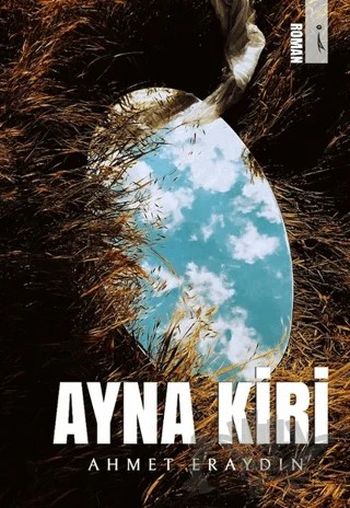 Ayna Kiri – Ahmet Eraydın – İkinci Adam Yayınları kitap kapağı