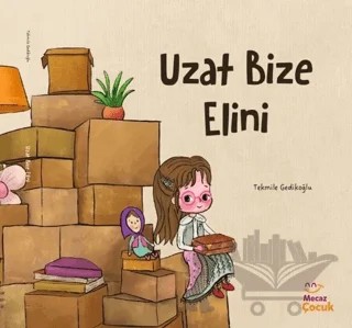 Uzat Bize Elini – Tekmile Gedikoğlu – Mecaz Çocuk kitap kapağı