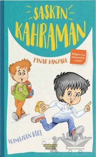 İçimizden Biri - Şaşkın Kahraman – Pınar Hanzade – Selimer Yayınları kitap kapağı