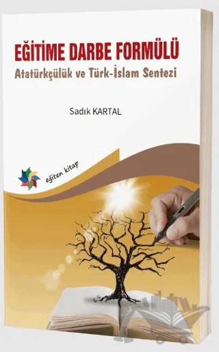 Eğitime Darbe Formülü Atatürkçülük ve Türk-İslam Sentezi – Sadık Kartal – Eğiten Kitap kitap kapağı