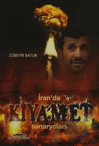 İran’da Kıyamet Senaryoları – Zübeyir Batur – Kastaş Yayınları kitap kapağı