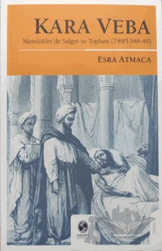 Kara Veba: Memlükler'de Salgın ve Toplum – Esra Atmaca – Sakarya Üniversitesi Kültür Yayınları kitap kapağı