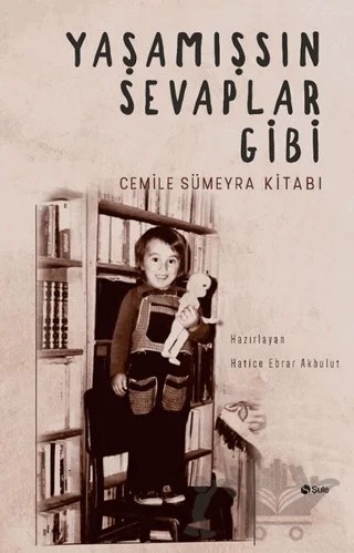 Yaşamışsın Sevaplar Gibi - Cemile Sümeyra Kitabı – Kolektif – Şule Yayınları kitap kapağı